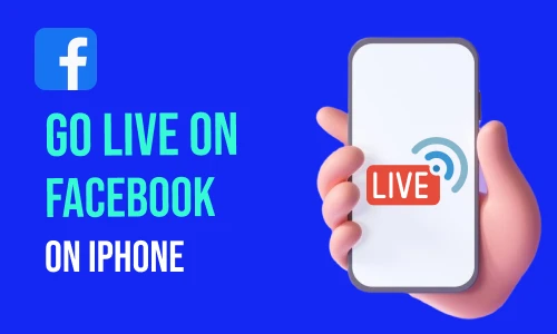 How to Go Live on Facebook on iPhone